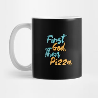 First God Then Pizza Mug